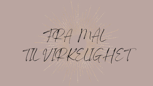 Fra Mål til virkelighet